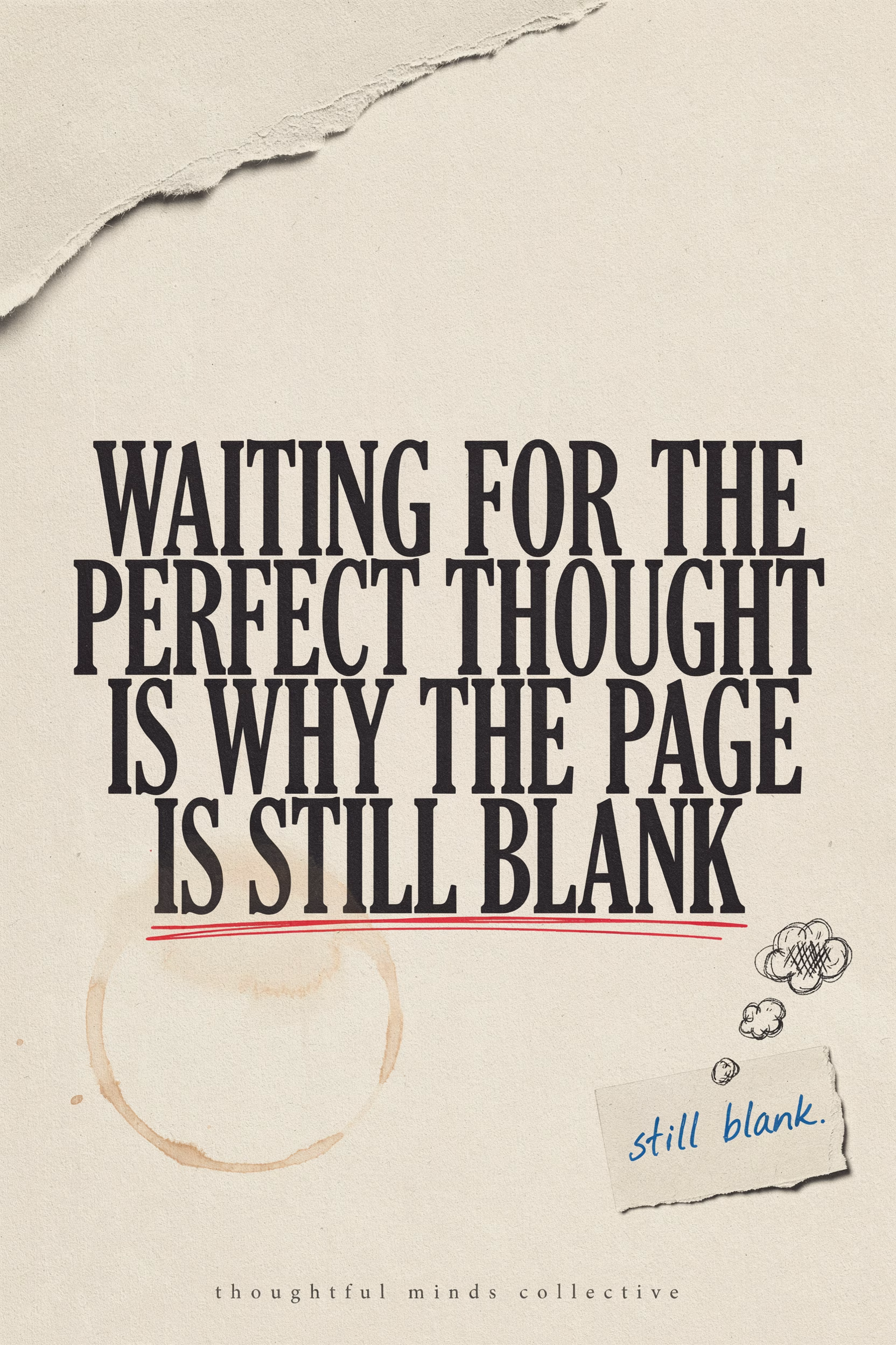 Editorial-style Pinterest pin with bold typography that reads "Waiting for the Perfect Thought Is Why the Page Is Still Blank." Created for people struggling with journaling prompts and getting started with journaling.
