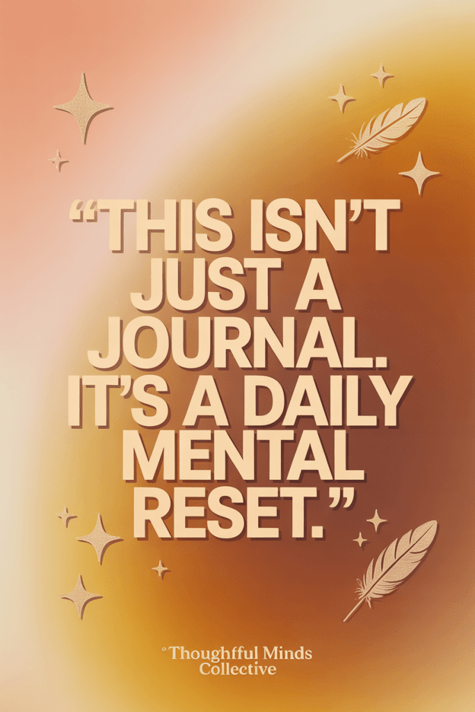 Bold text pin in warm-toned gradient background with clean minimalist font saying “This isn’t just a journal. It’s a daily mental reset.”