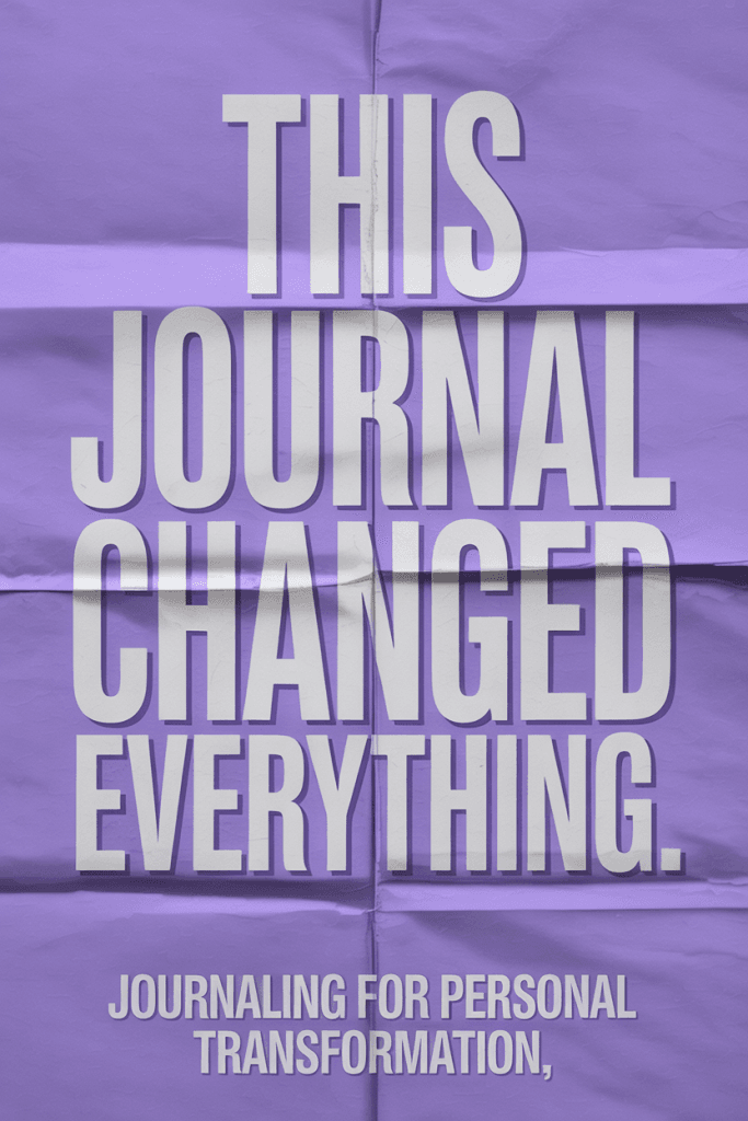 Poster with bold white text on lavender background that says “This Journal Changed Everything” — journaling for personal transformation.