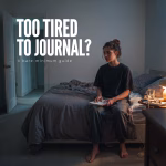 Mentally exhausted woman sitting on an unmade bed holding a closed notebook, with text reading “Too Tired to Journal?”