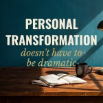 Person holding an open journal in a doorway at sunrise with the title "Journaling for Personal Transformation Doesn't Have to Be Dramatic" overlaid.