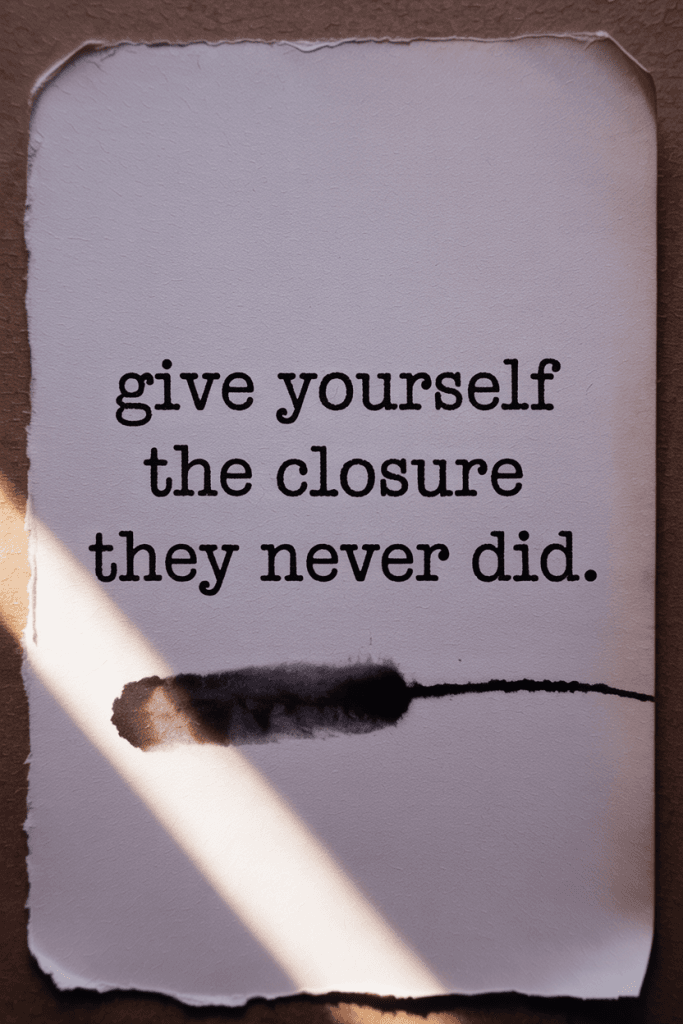 Grunge-inspired quote poster with distressed paper background and emotional journaling text: “Give yourself the closure they never did.”