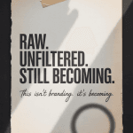 Textured journal-themed background with bold statement “Raw. Unfiltered. Still Becoming.” and messy soft design elements.