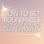 Soft pink gradient Pinterest pin with white overlay text: “How to Set Boundaries (Without Feeling Guilty About It).” Includes faint sparkles and glow effects for a dreamy vibe.