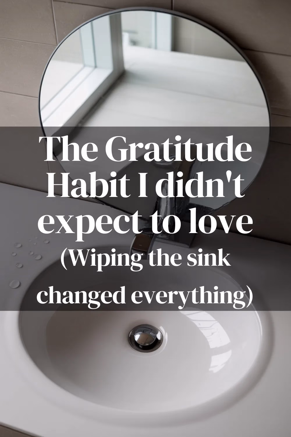 A cozy photo of a clean bathroom sink with journaling overlay text.