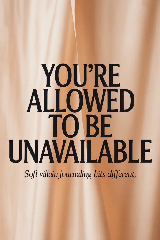 Minimalist neutral background with strong black text about being unavailable and prioritizing your peace through journaling.