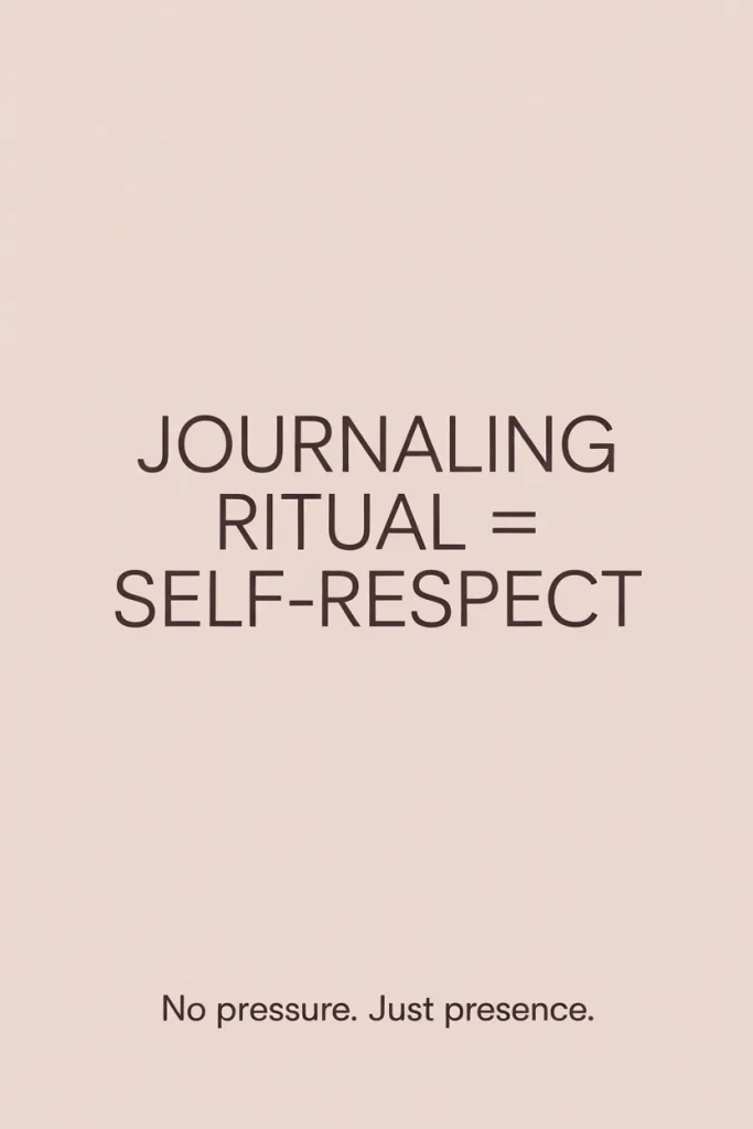 Minimalist text-only design with beige background and bold black serif overlay text reading “Journaling Ritual = Self-Respect.” Clean, centered, and distraction-free visual layout.