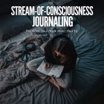 Woman sitting cross-legged on an unmade bed at night, writing in a notebook beneath the words “Stream-of-Consciousness Journaling: For When Your Brain Won’t Shut Up.”