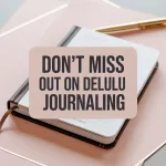 A bold, modern Pinterest graphic with the text “Don’t Miss Out on Delulu Journaling” in large capital letters, pastel background with gold accents, journal and pen flatlay.