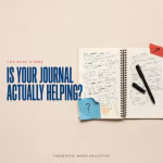 Open journal covered in circled words, crossed-out thoughts and handwritten notes beside the question, “Is your journal actually helping?”